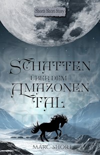 Schatten über dem Amazonental - Marc Short - E-Book
