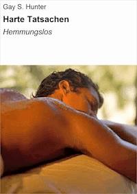 Harte Tatsachen - Gay S. Hunter - E-Book