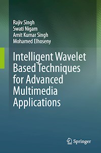 Intelligent Wavelet Based Techniques for Advanced Multimedia Applications - Rajiv Singh - E-Book
