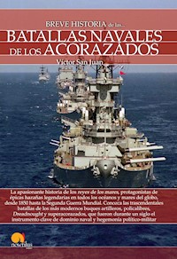 Breve historia de las batallas navales de los acorazados - Víctor San Juan - E-Book