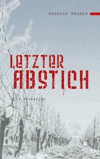 Letzter Abstich - Andreas Wagner - E-Book