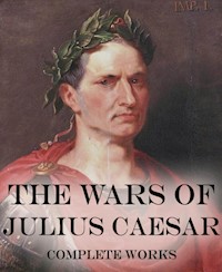 The Wars of Julius Caesar - Julius Caesar - E-Book
