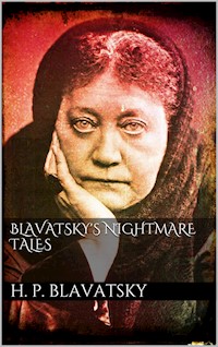 Blavatsky's Nightmare Tales - H. P. Blavatsky - E-Book