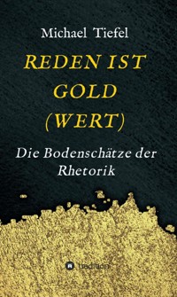 REDEN IST GOLD(WERT) - Michael Tiefel - E-Book