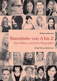 Bärenliebe von A-Z - Wolfgang Weninger - E-Book