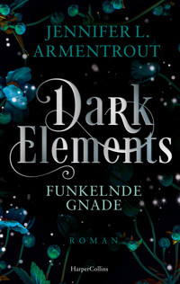 Dark Elements 6 - Funkelnde Gnade - Jennifer L. Armentrout - E-Book