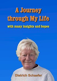 A Journey through My Life - Dietrich Schaefer - E-Book