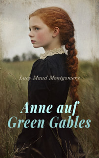 Anne auf Green Gables - Lucy Maud Montgomery - E-Book