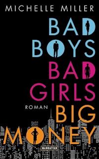 Bad Boys, Bad Girls, Big Money - Michelle Miller - E-Book + Hörbuch