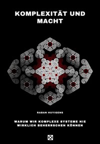 Komplexität und Macht - Raban Huyigens - E-Book