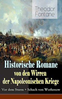 Historische Romane von den Wirren der Napoleonischen Kriege: Vor dem Sturm + Schach von Wuthenow - Theodor Fontane - E-Book