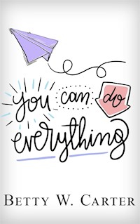 You Can Do Everything - Betty W. Carter - E-Book