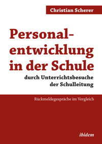 Personalentwicklung in der Schule durch Unterrichtsbesuche der Schulleitung - Christian Scherer - E-Book