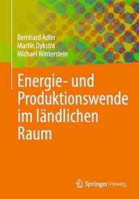 Energie- und Produktionswende im ländlichen Raum - Bernhard Adler - E-Book