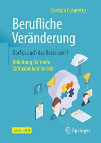 Berufliche Veränderung Darf es auch das Beste sein? - Cordula Casaretto - E-Book