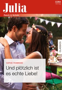 Und plötzlich ist es echte Liebe! - Sophie Pembroke - E-Book