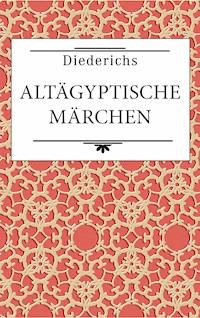 Altägyptische Märchen -  - E-Book
