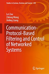 Communication-Protocol-Based Filtering and Control of Networked Systems - Lei Zou - E-Book