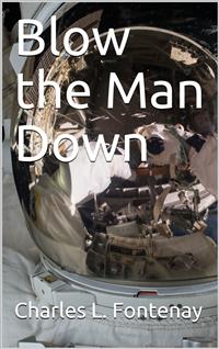 Blow the Man Down - Charles L. Fontenay - E-Book