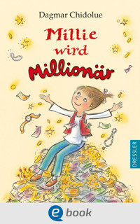 Millie wird Millionär - Dagmar Chidolue - E-Book