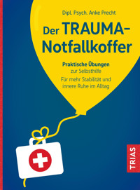 Der Trauma-Notfallkoffer - Anke Precht - E-Book
