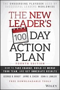 The New Leader's 100-Day Action Plan - George B. Bradt - E-Book