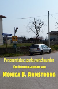 Personenstatus: spurlos verschwunden - Monica Armstrong - E-Book