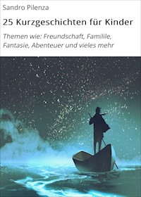 25 Kurzgeschichten für Kinder - Sandro Pilenza - E-Book