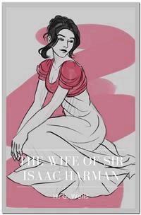 The Wife of Sir Isaac Harman - H G Wells - E-Book