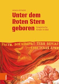 Unter dem Roten Stern geboren - Monica Rüthers - E-Book