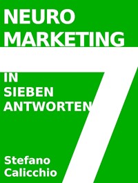 Neuromarketing in 7 antworten - Stefano Calicchio - E-Book