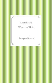 Warten auf Grün - Lisett Erden - E-Book