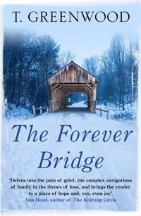 The Forever Bridge - T. Greenwood - E-Book