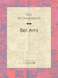 Bel Ami - Guy de Maupassant - E-Book + Hörbuch