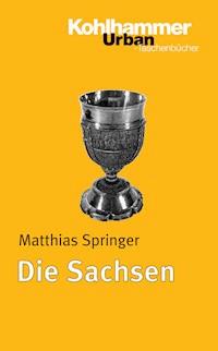 Die Sachsen - Matthias Springer - E-Book