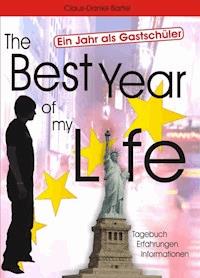 The Best Year of my Life - Ein Jahr als Gastschüler - Daniel Bartel - E-Book