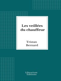 Les veillées du chauffeur - Tristan Bernard - E-Book