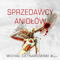 Sprzedawcy aniołów - Michał Cetnarowski - Hörbuch