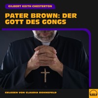 Pater Brown: Der Gott des Gongs - Gilbert Keith Chesterton - Hörbuch