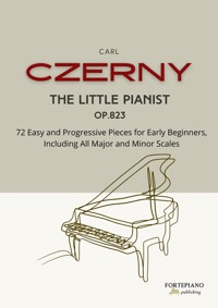 Carl Czerny – The Little Pianist, Op.823 - Carl Czerny - E-Book