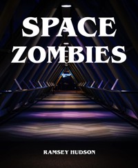Space Zombies - Ramsey Hudson - E-Book