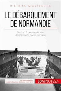Le débarquement de Normandie - Mélanie Mettra - E-Book