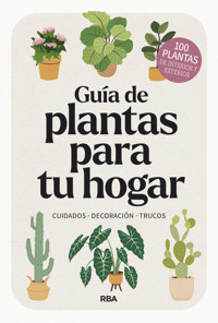 Guía de plantas para tu hogar - Varios autores - E-Book