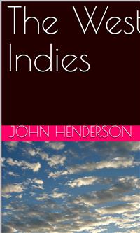 The West Indies - John Henderson - E-Book
