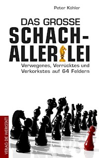 Das große Schach-Allerlei - Peter Köhler - E-Book