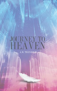 Journey to Heaven - A.W. Trenholm - E-Book