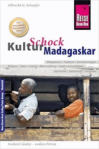 Reise Know-How KulturSchock Madagaskar -  Albrecht G. Schaefer - E-Book