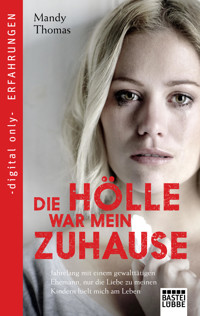 Die Hölle war mein Zuhause - Mandy Thomas - E-Book