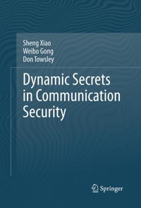 Dynamic Secrets in Communication Security - Sheng Xiao - E-Book