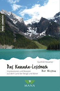 Das Kanada-Lesebuch – Der Westen - Gunhild Hexamer - E-Book